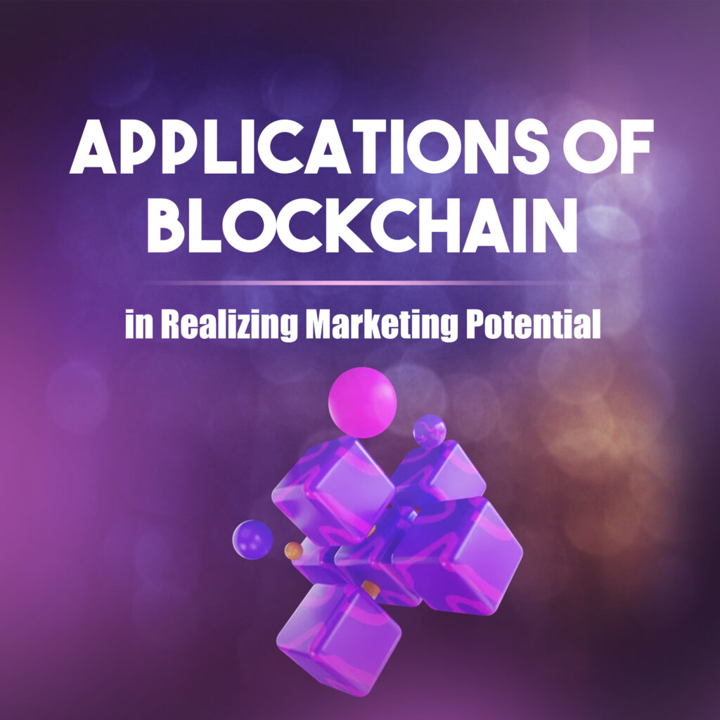 Applications of Blockchain in Realizing Marketing Potential