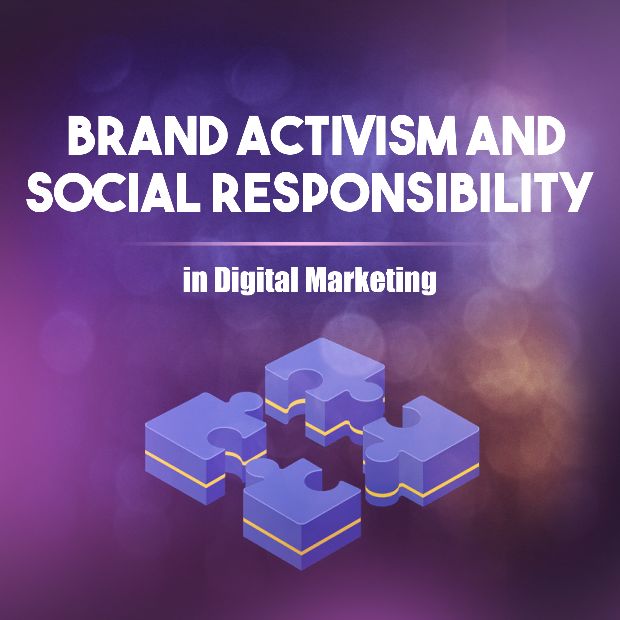 Brand Activism and Social and Digital Marketing in The New Marketing Era