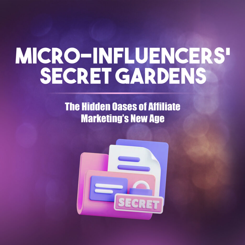 Micro-influencers’ Secret Gardens
